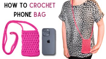 How to Crochet a Phone Bag: A Step-by-Step Guide